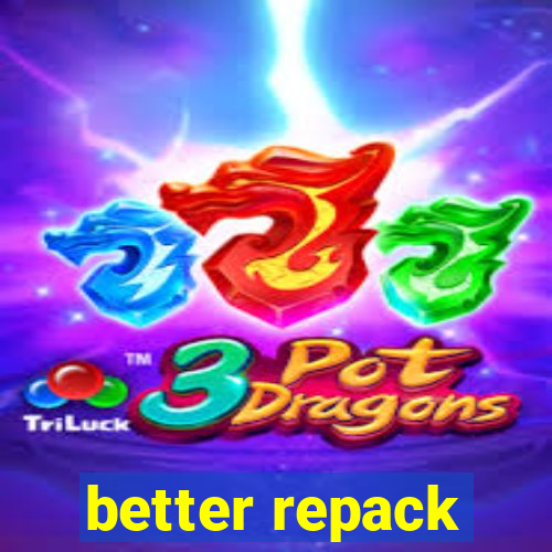 better repack